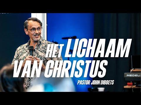 Het Lichaam van Christus | Pastor John Dibbets