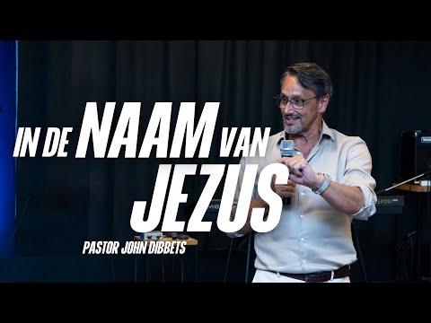 In de naam van Jezus | Pastor John Dibbets