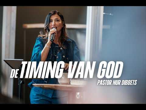 De timing van God | Pastor Nur Dibbets