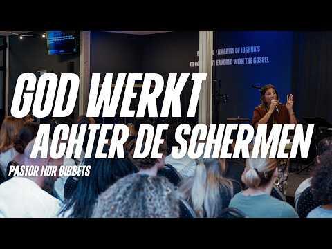 God werkt achter de schermen | Pastor Nur Dibbets