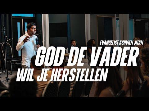 God de Vader wil je herstellen | Evangelist Ashvien Jitan