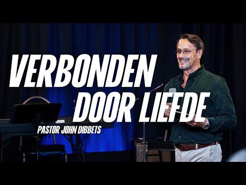 Verbonden door liefde | Pastor John Dibbets